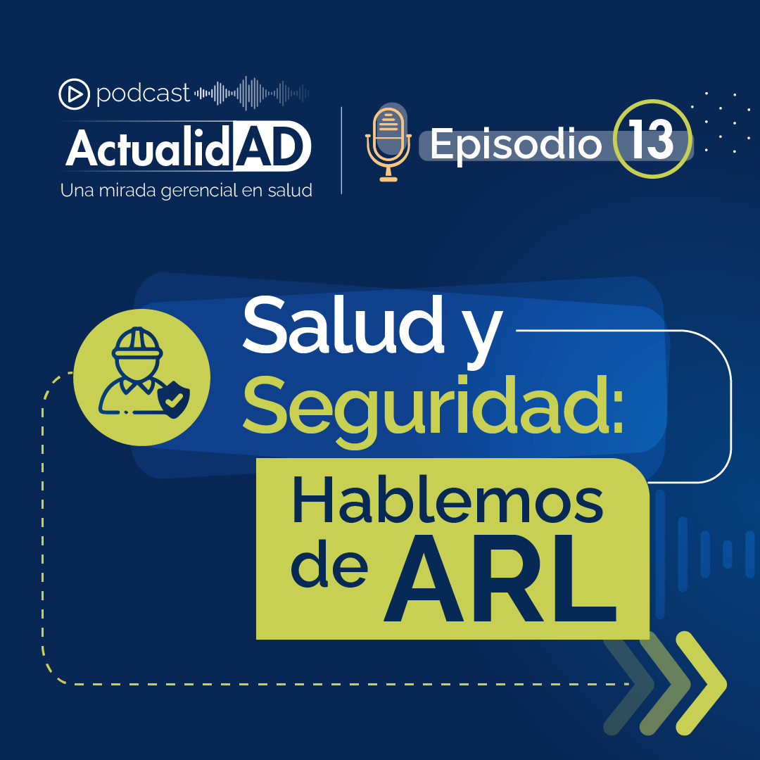 Podcast Salud y Seguridad - hablemos de ARL